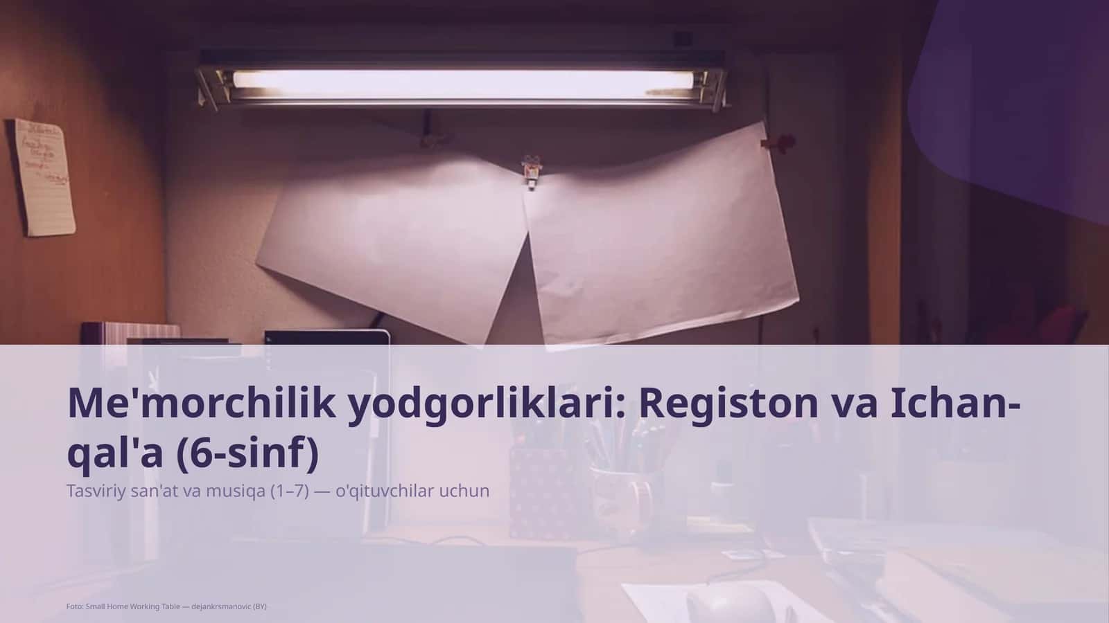Me'morchilik yodgorliklari: Registon va Ichan-qal'a (6-sinf) 1