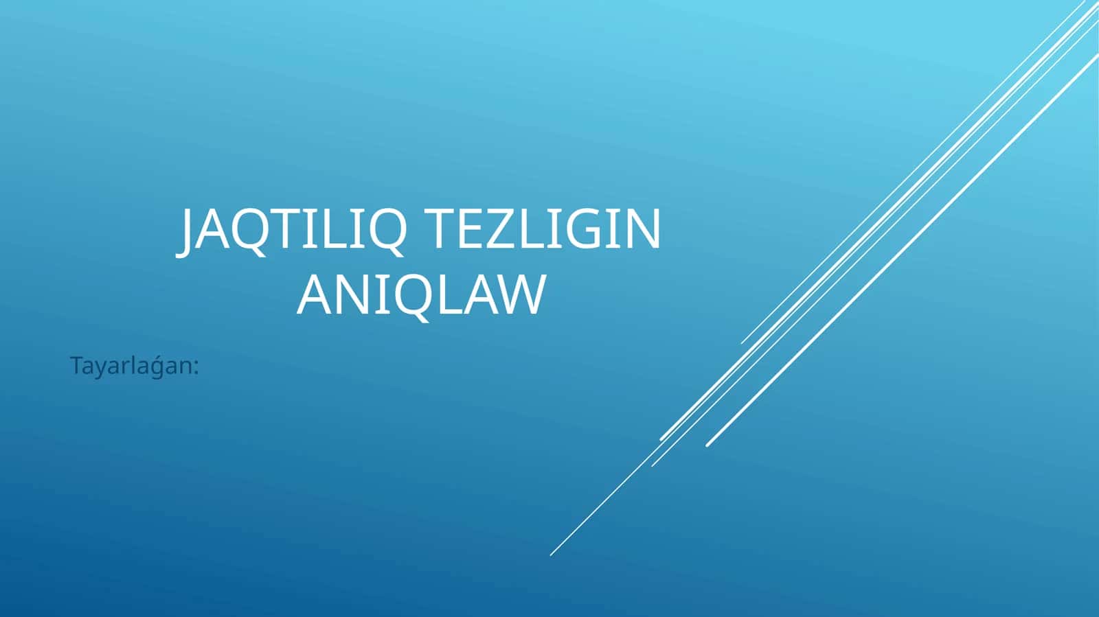 Jaqtiliq tezligin aniqlaw 1
