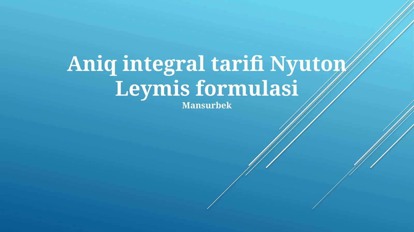 Aniq integral tarifi Nyuton Leymis formulasi 1