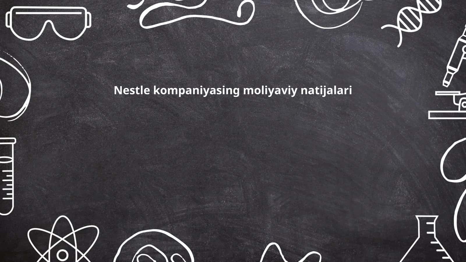 Nestle kompaniyasining moliyaviy natijalari 1