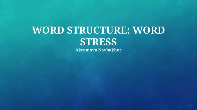 WORD STRUCTURE: WORD STRESS 1