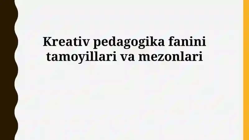 Kreativ pedagogika fanini tamoyillari va mezonlari