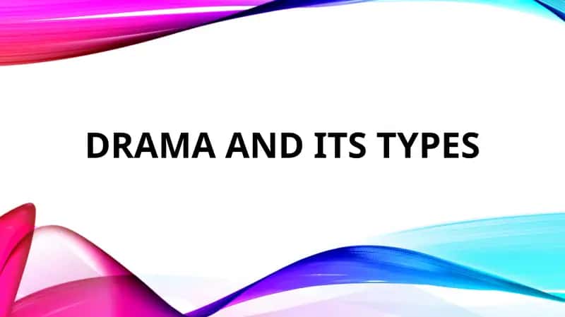 DRAMA AND ITS TYPES 1