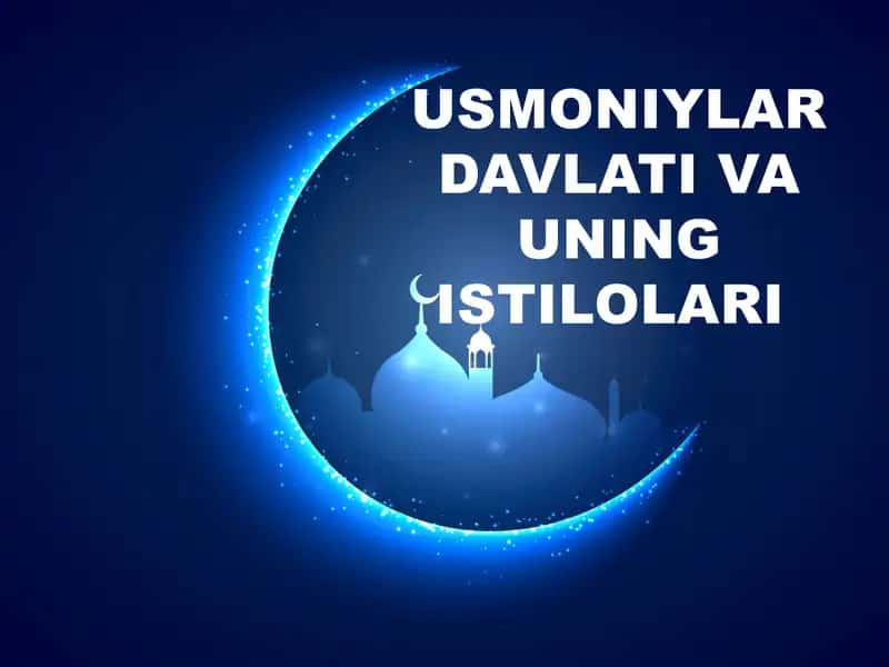 Usmoniylar Davlati va uning Istilo'lari 1