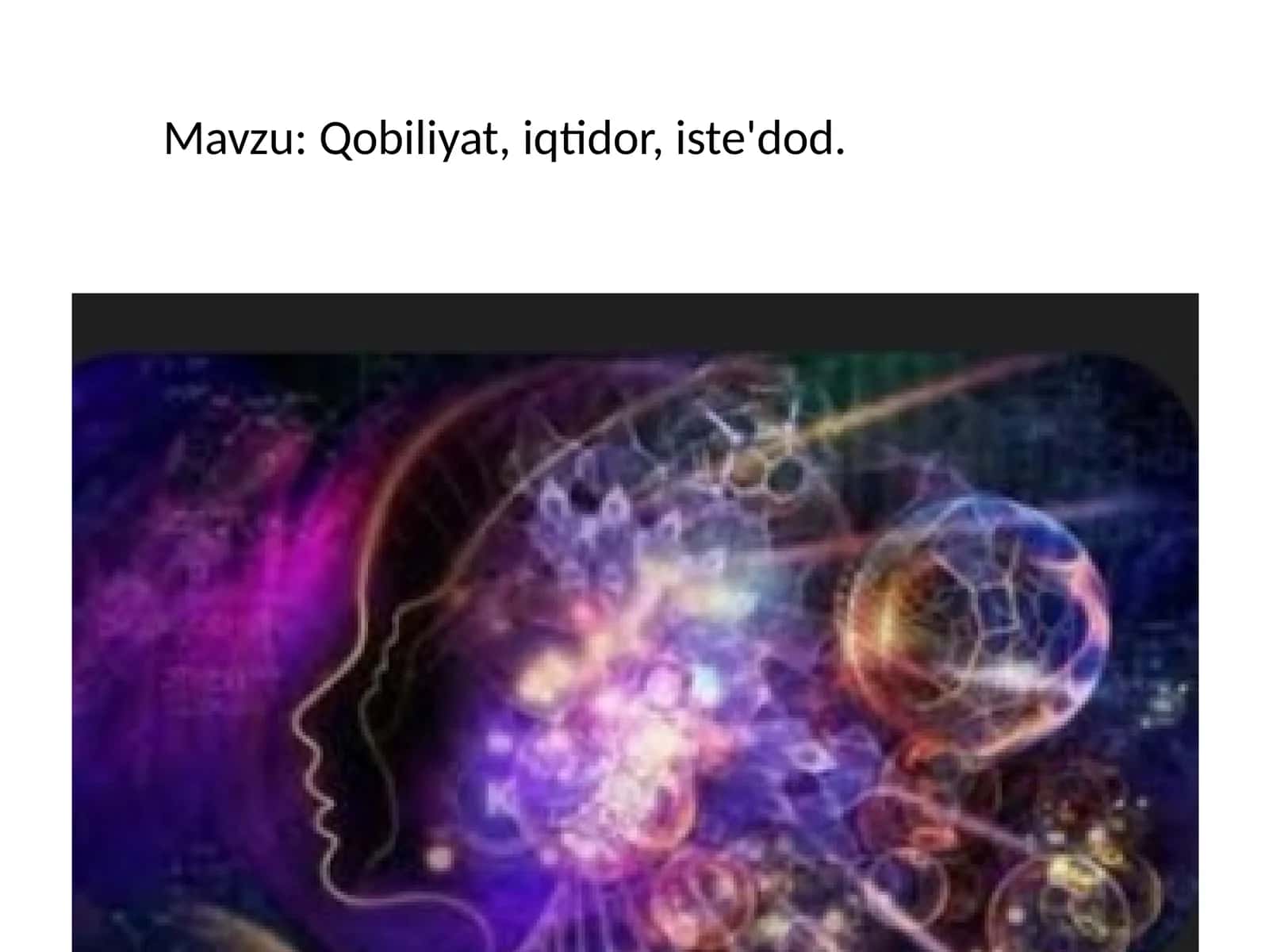 Qobiliyat, iqtidor, iste'dod. 1