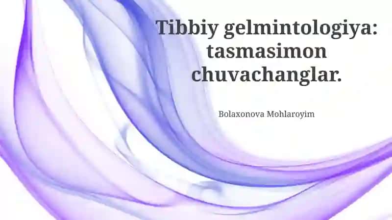 Tibbiy gelmintologiya: tasmasimon chuvachanglar
