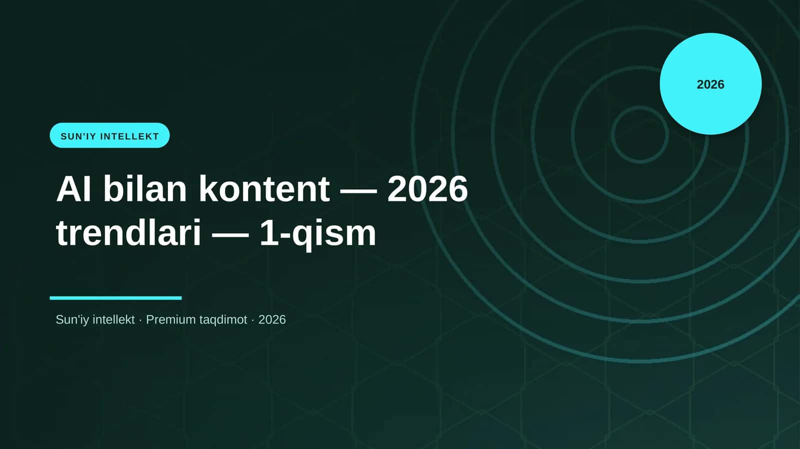 AI bilan kontent — 2026 trendlari — 1-qism 1
