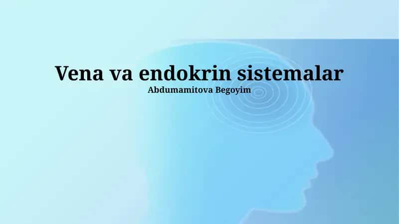 Vena va endokrin sistemalar 1