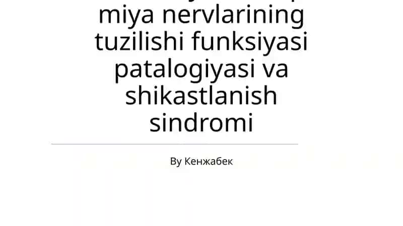 Bosh miya va orqa miya nervlarining tuzilishi funksiyasi patalogiyasi va shikastlanish sindromi