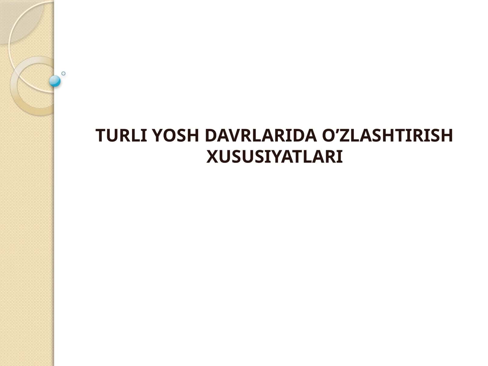 TURLI YOSH DAVRLARIDA O’ZLASHTIRISH XUSUSIYATLARI 1