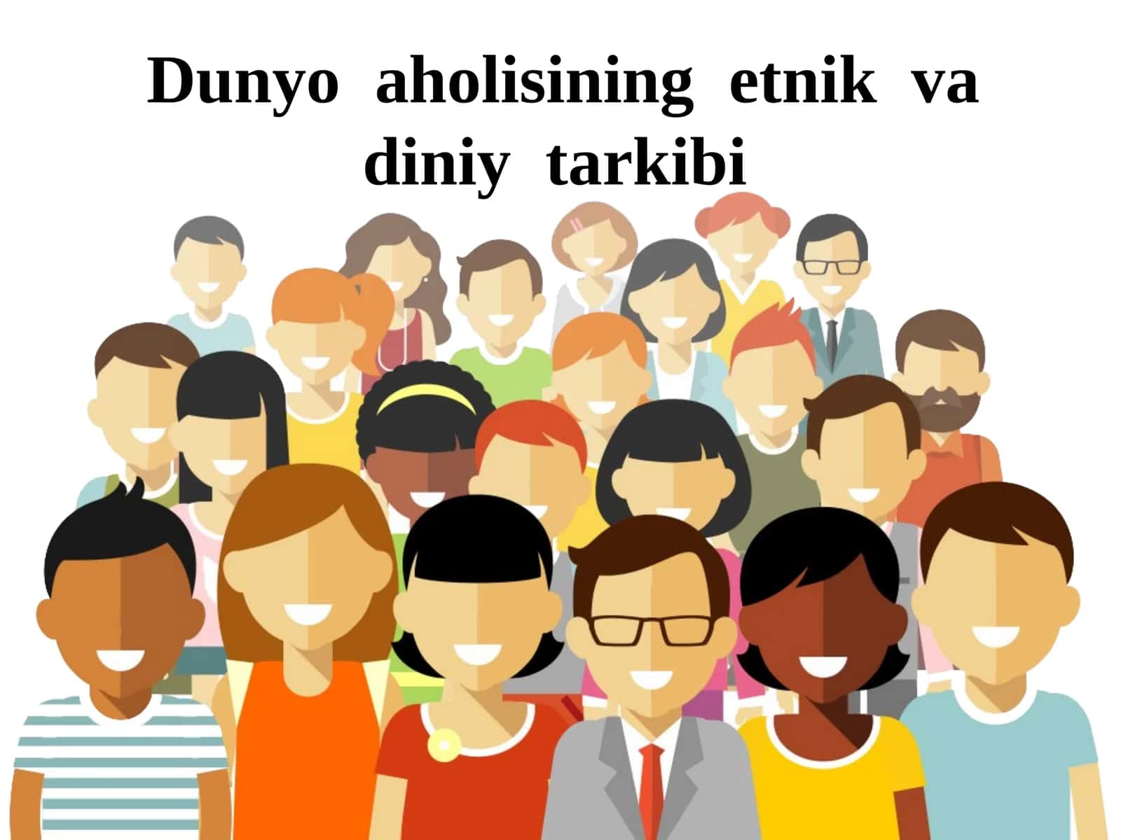 Dunyo  aholisining  etnik  va  diniy  tarkibi 1