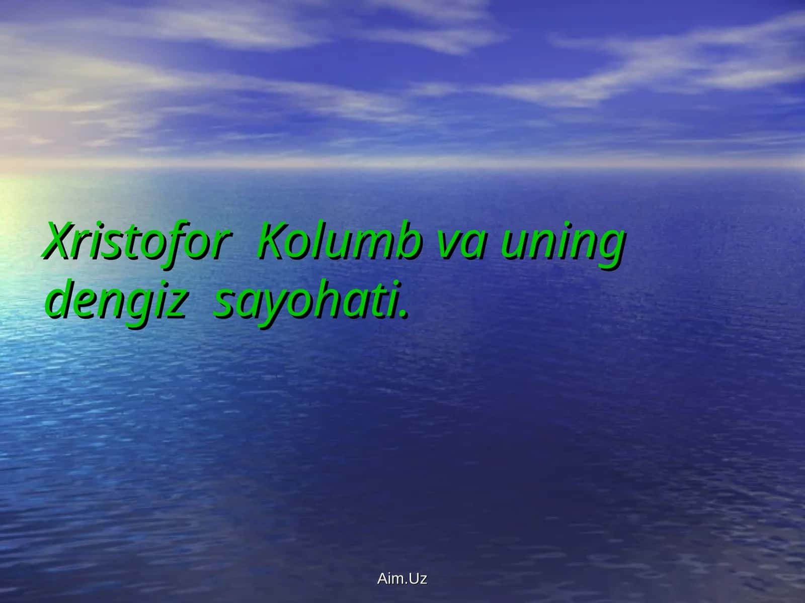 Xristofor Kolumb va uning dengiz sayohati 1