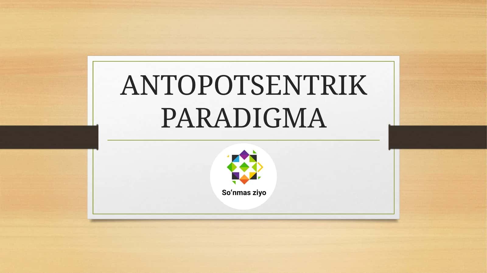 ANTROPOZENTRIK PARADIGMA 1