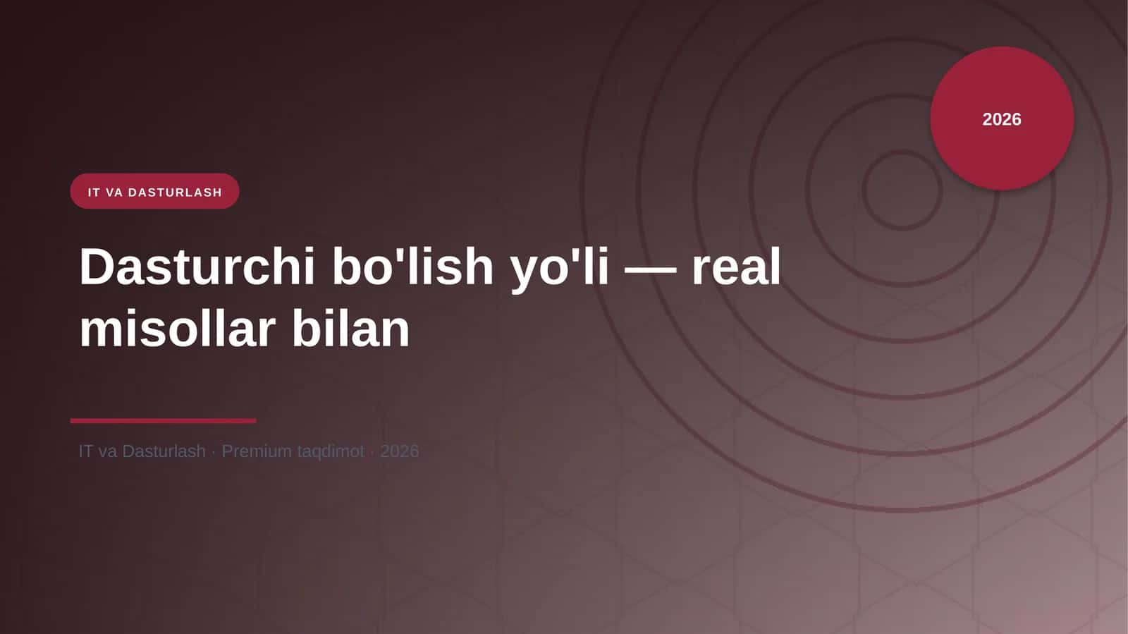Dasturchi bo'lish yo'li — real misollar bilan 1
