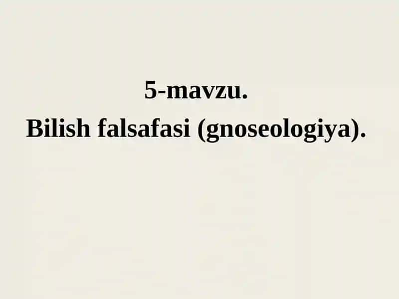 Bilish falsafasi (gnoseologiya)