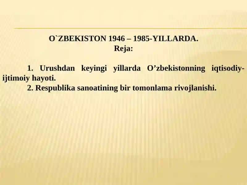 O`ZBEKISTON 1946–1985-YILLARDA