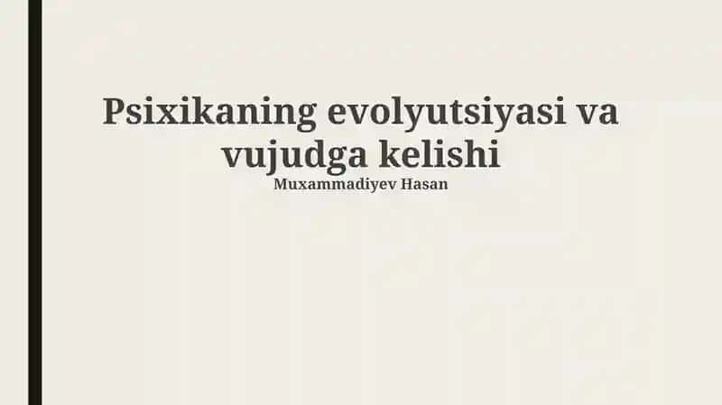 Psixikaning evolyutsiyasi va vujudga kelishi