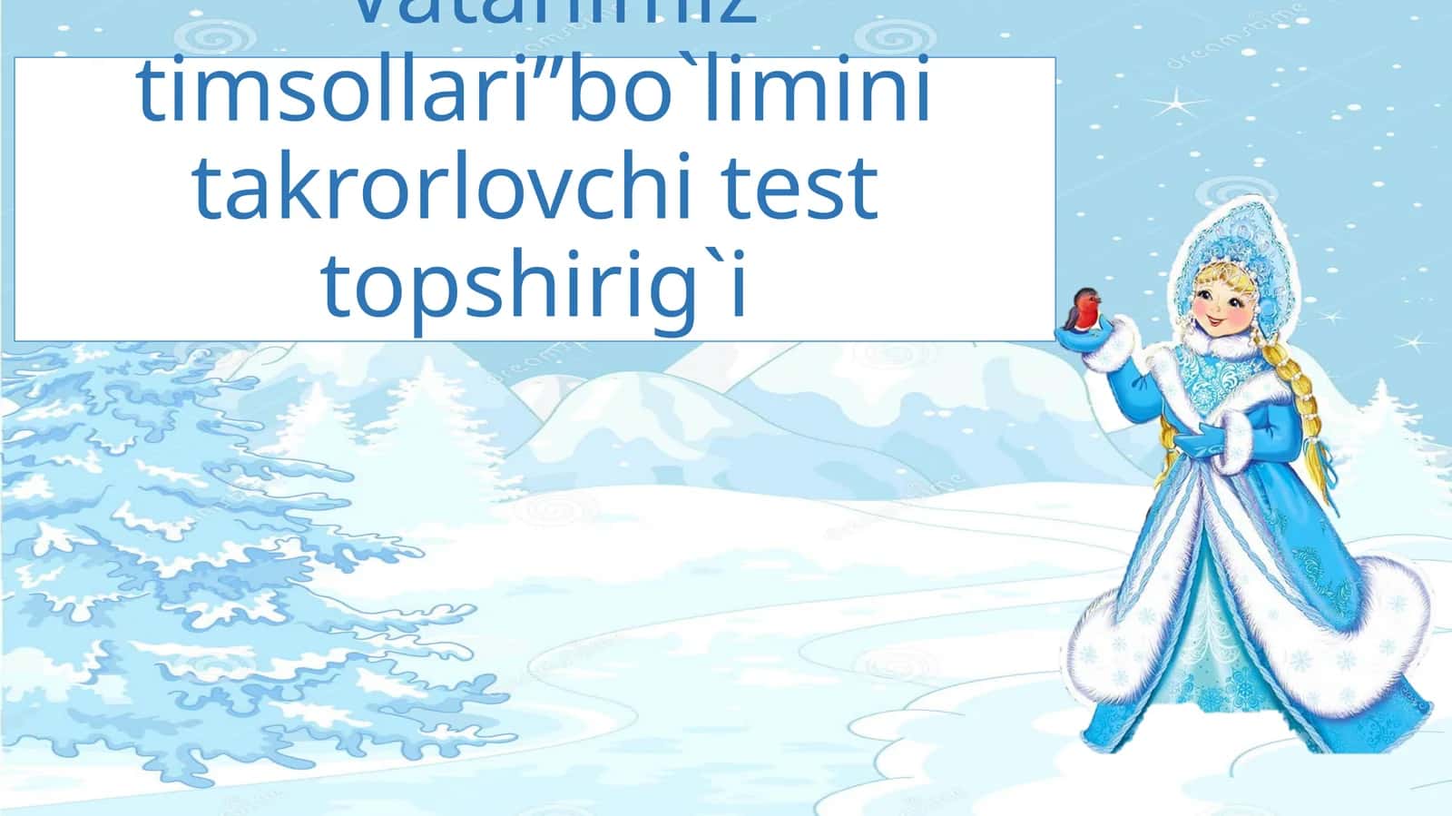 “Vatanimiz timsollari”bo`limini takrorlovchi test topshirig`i 1