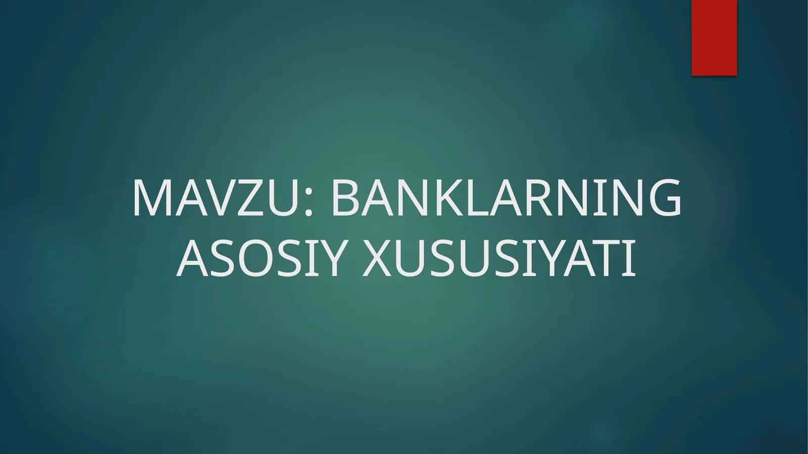 BANKLARNING ASOSIY XUSUSIYATI 1