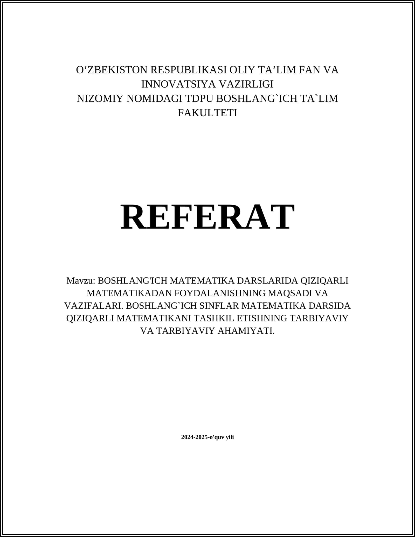 BOSHLANG'ICH MATEMATIKA DARSLARIDA QIZIQARLI MATEMATIKADAN FOYDALANISHNING MAQSADI VA VAZIFALARI. BOSHLANG`ICH SINFLAR MATEMATIKA DARSIDA QIZIQARLI MATEMATIKANI TASHKIL ETISHNING TARBIYAVIY VA TARBIYAVIY AHAMIYATI 1