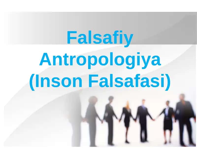 Falsafiy Antropologiya (Inson Falsafasi) 1