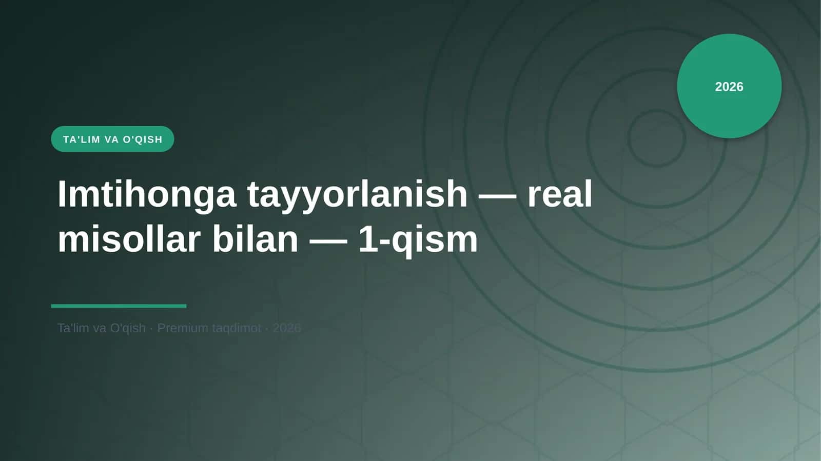 Imtihonga tayyorlanish — real misollar bilan — 1-qism 1
