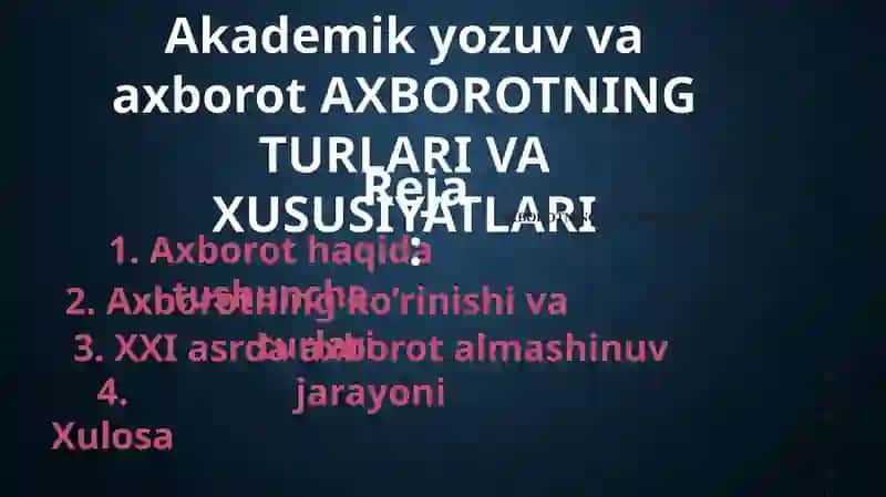 Akademik yozuv va axborot AXBOROTNING TURLARI VA XUSUSIYATLARI