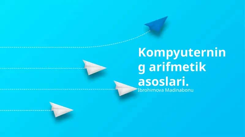 Kompyuterning arifmetik asoslari 1