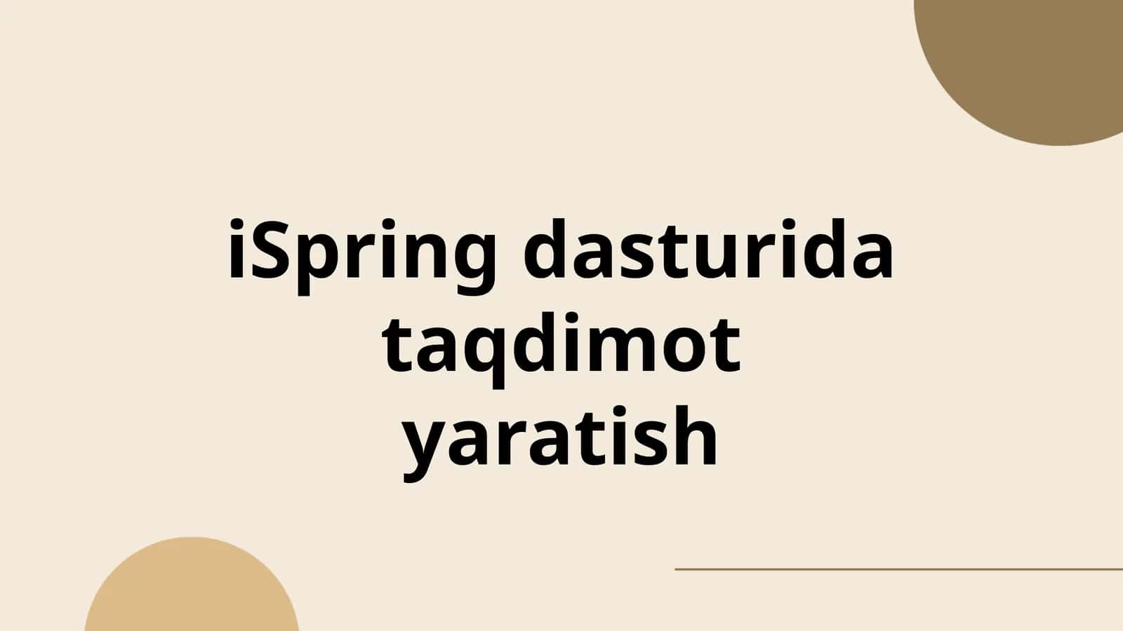 iSpring dasturida taqdimot yaratish 1