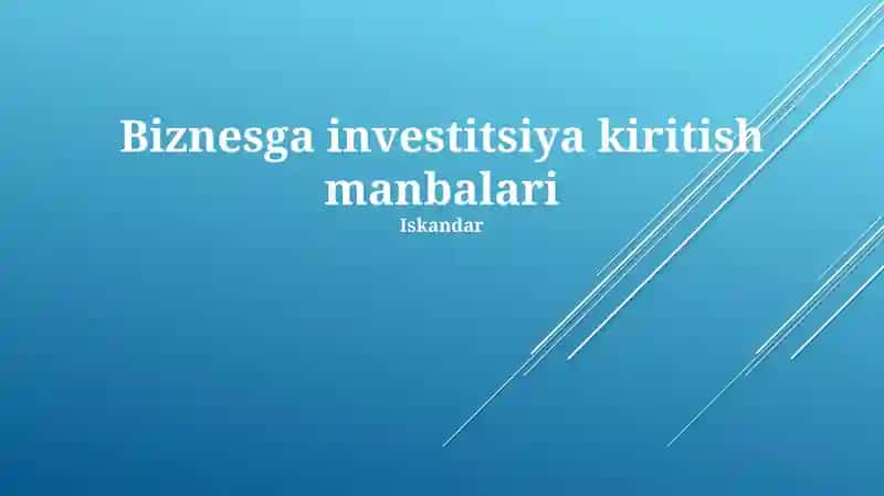Biznesga investitsiya kiritish manbalari