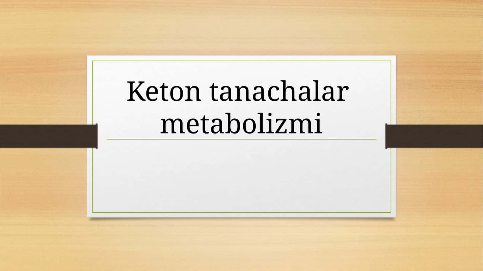 Keton tanachalar metabolizmi 1