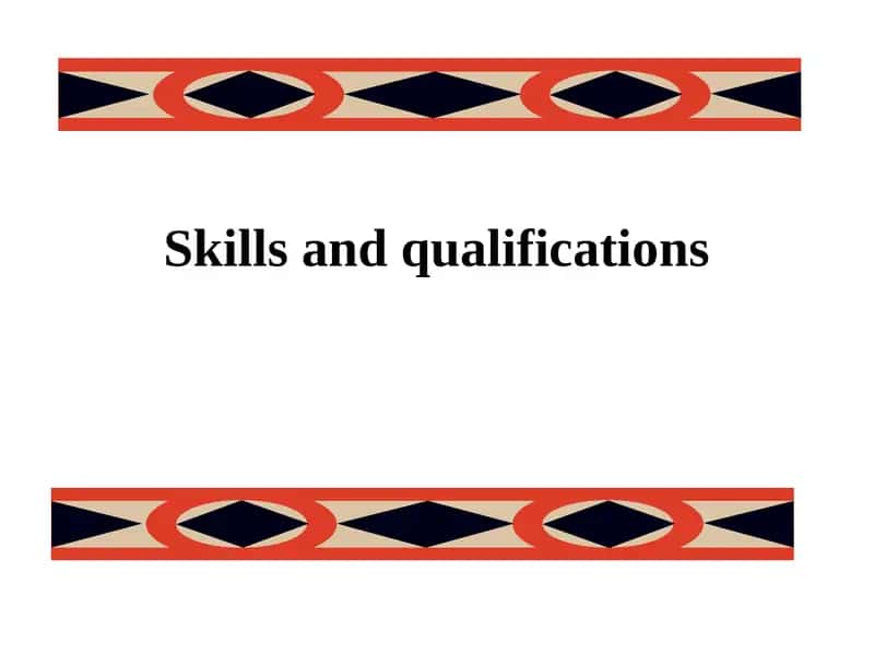 Skills and qualifications 1