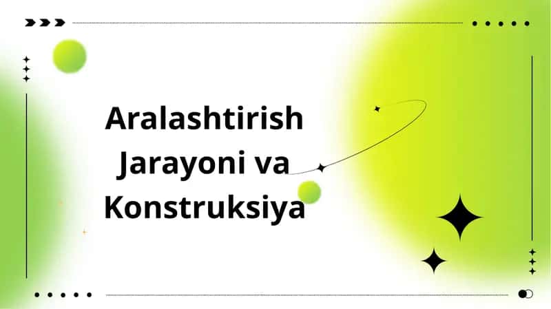 Aralashtirish Jarayoni va Konstruksiya 1