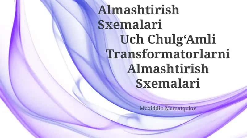 Ikki Chulg‘Amli Transformatorlarni Almashtirish Sxemalari 1