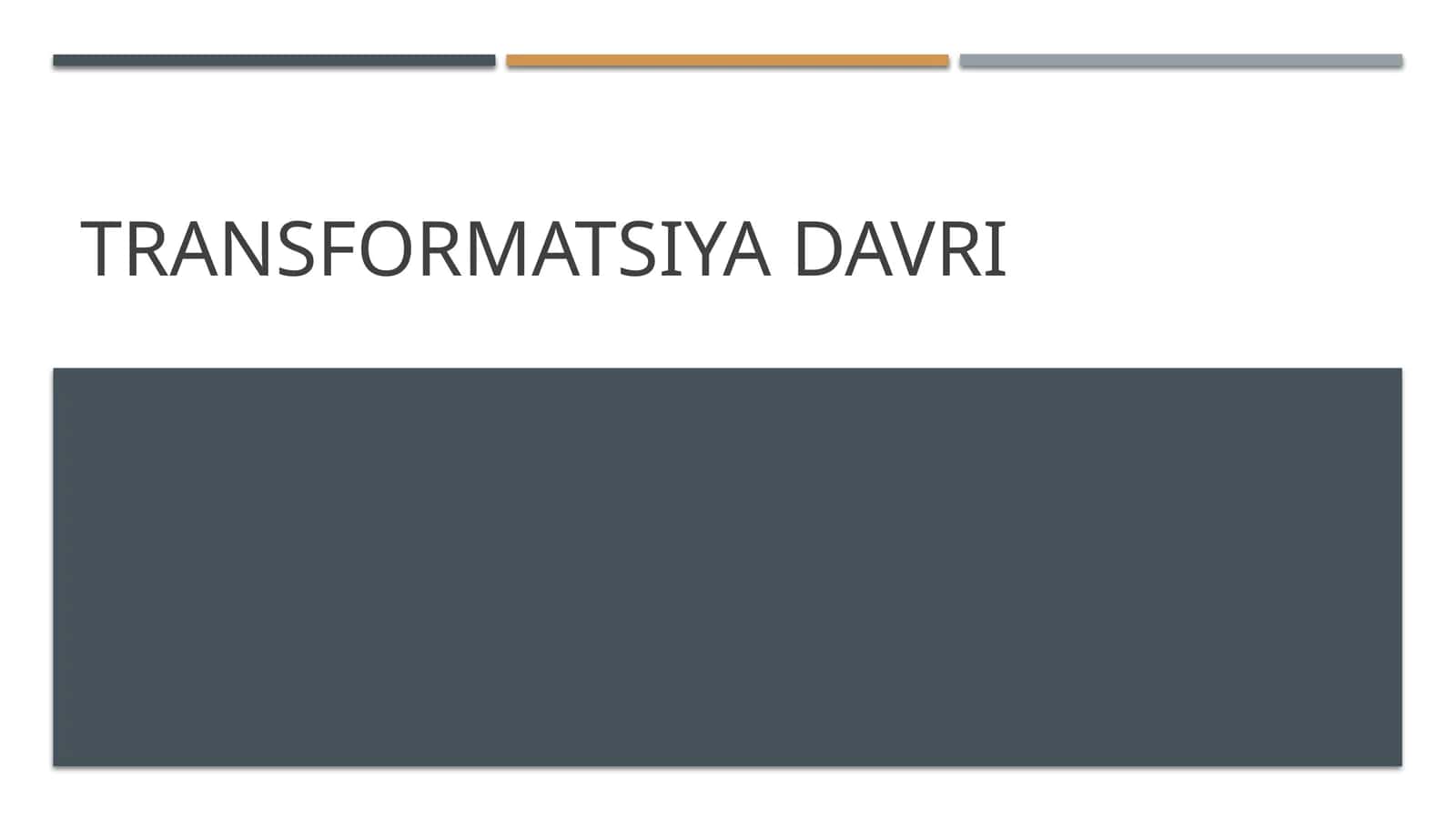 Transformatsiya davri 1