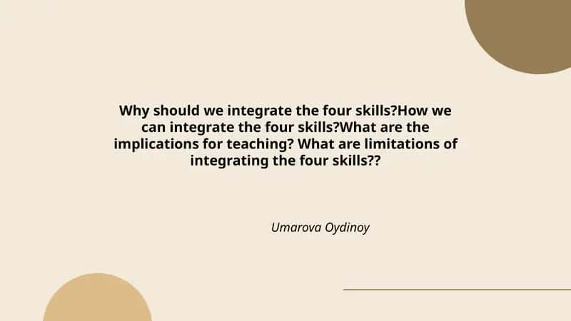 Why should we integrate the four skills? 1