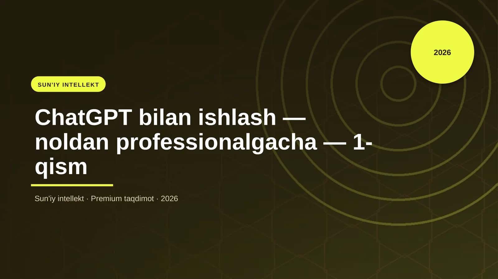 ChatGPT bilan ishlash — noldan professionalgacha — 1-qism 1