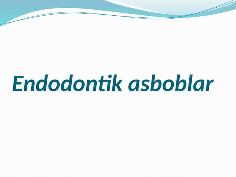 Endodontik asboblar 1