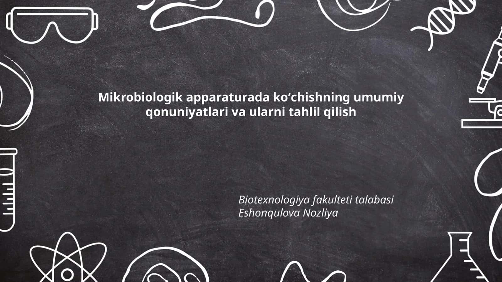 Mikrobiologik apparaturada koʻchishning umumiy qonuniyatlari va ularni tahlil qilish 1