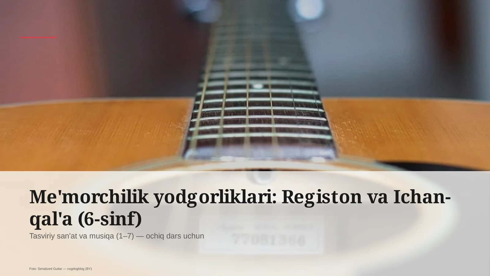 Me'morchilik yodgorliklari: Registon va Ichan-qal'a (6-sinf) 1