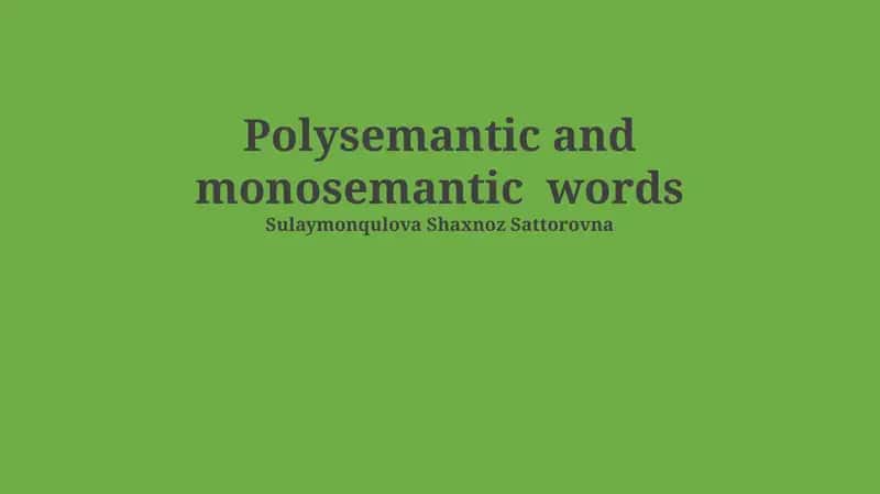 Polysemantic and monosemantic words 1