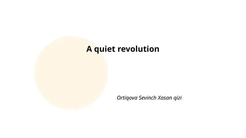 A Quiet Revolution 1