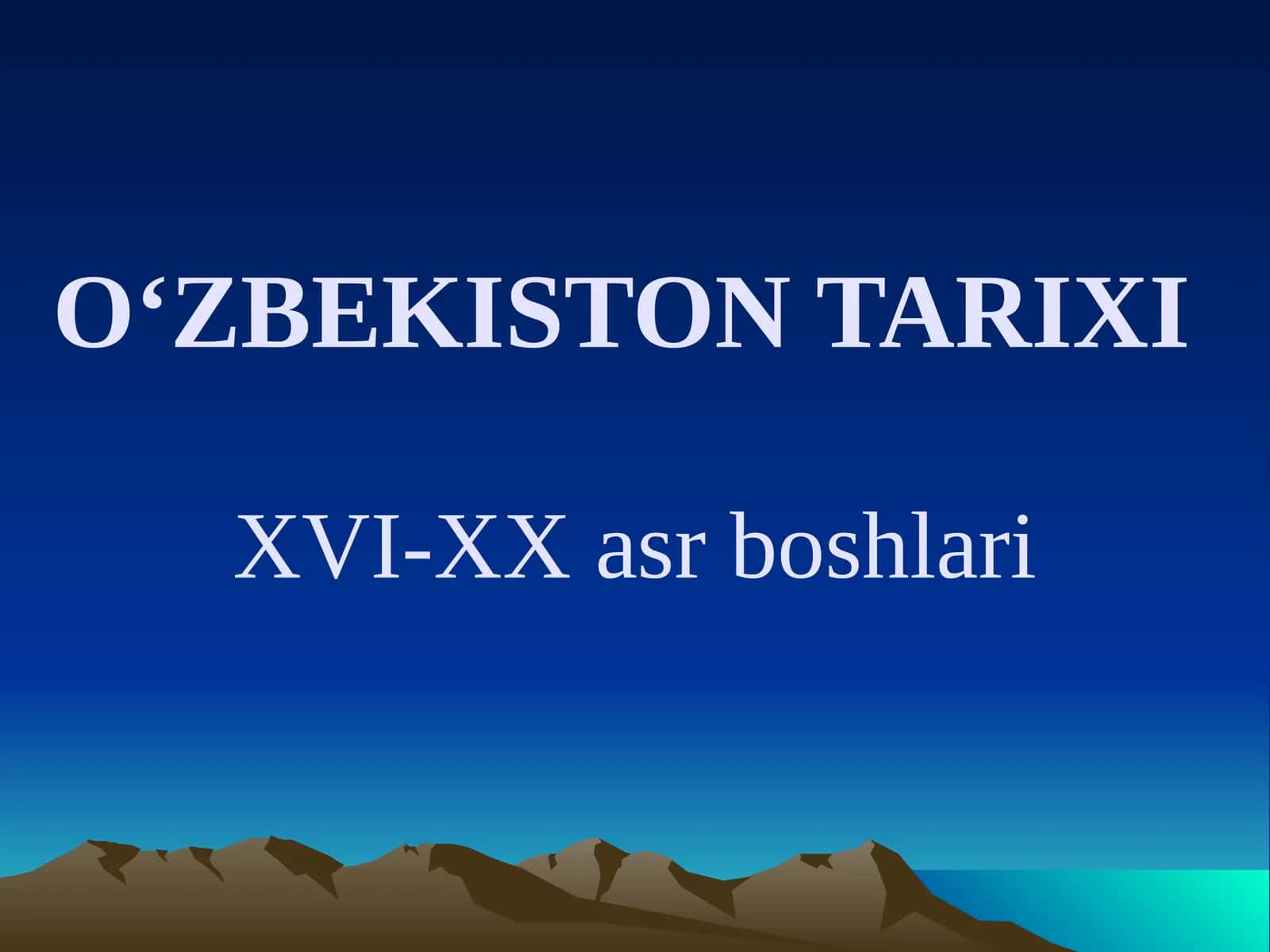 O‘ZBEKISTON TARIXIXVI-XXasrboshlari 1