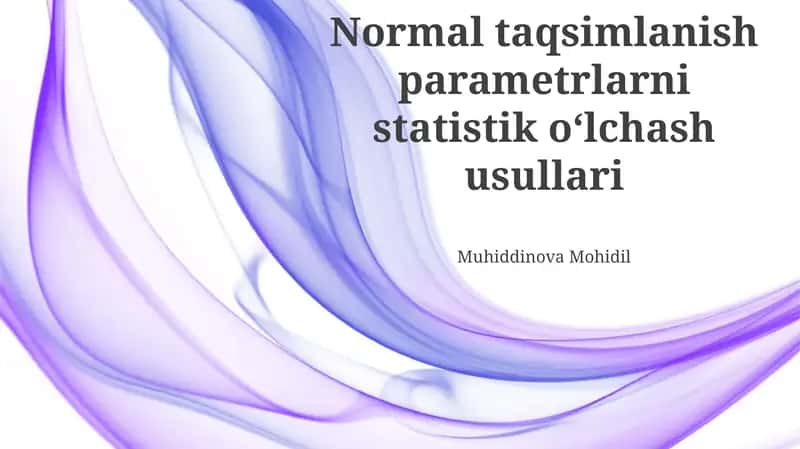 Normal taqsimlanish parametrlarni statistik oʻlchash usullari 1