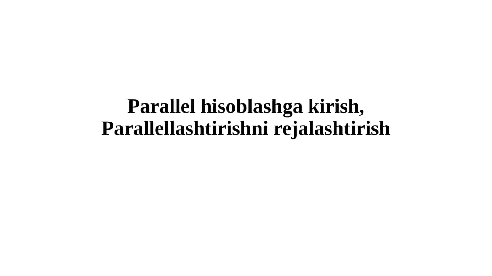 Parallel hisoblashga kirish, Parallellashtirishni rejalashtirish 1