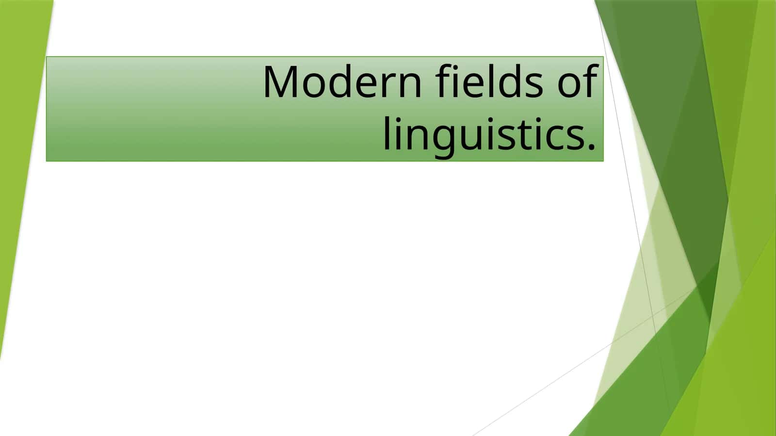 Modern fields of linguistics 1