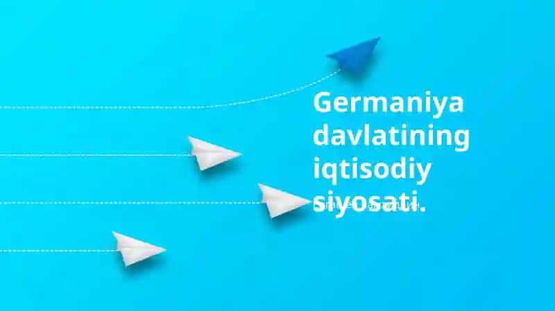 Germaniya davlatining iqtisodiy siyosati