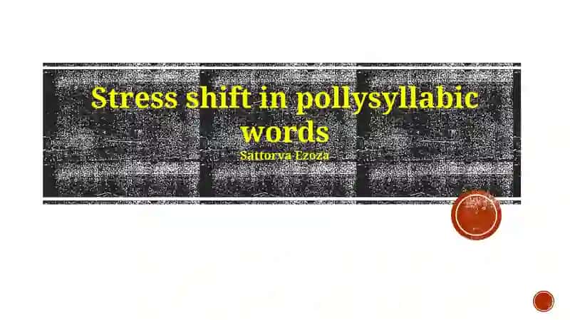 Stress shift in pollysyllabic words