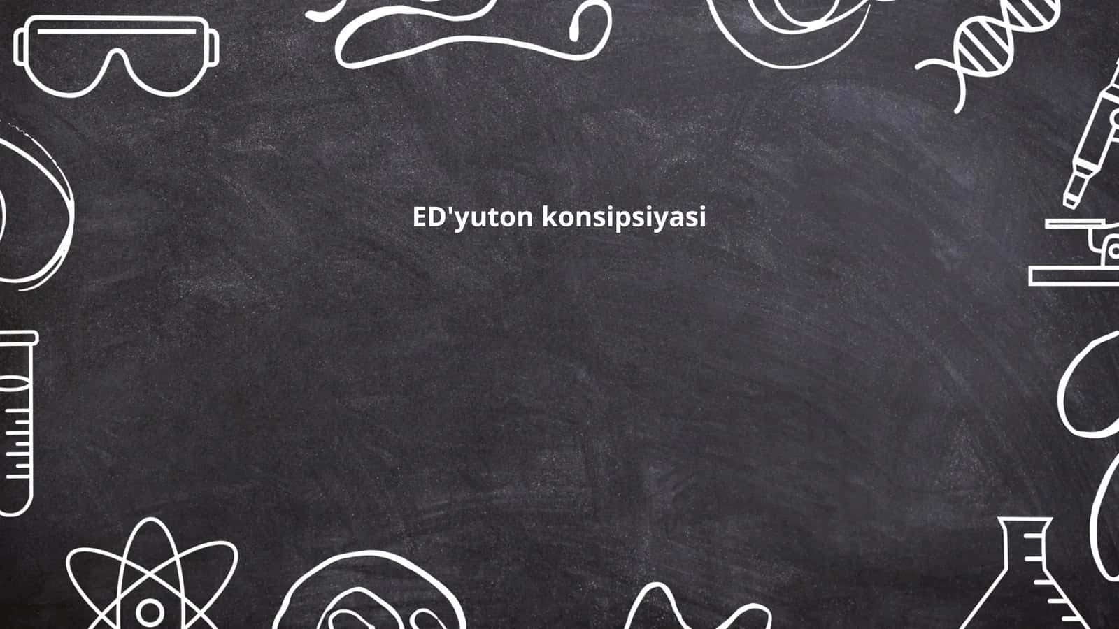 ED'yuton konsipsiyasi 1
