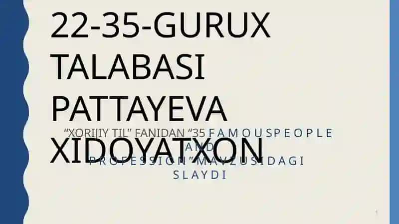 GURUX TALABASI PATTAYEVA "XORIJIY TIL" FANIDAN "35 FAMOUS PEOPLE AND PROFESSION" MAVZUSI